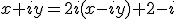x+iy=2i(x-iy)+2-i