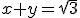 x+y=\sqrt{3}