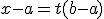 x-a=t(b-a)