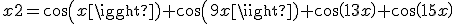 x2=cos(x)+cos(9x)+cos(13x)+cos(15x)
