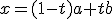 x=(1-t)a+tb