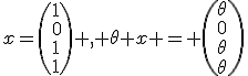 x=\(1\\0\\1\\1\) , \theta x = \(\theta\\0\\\theta\\\theta\)