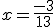 x=\frac{-3}{13}