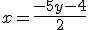 x=\frac{-5y-4}{2}