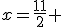 x=\frac{11}{2} 