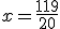 x=\frac{119}{20}