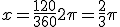 x=\frac{120}{360}2\pi=\frac{2}{3}\pi