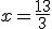 x=\frac{13}{3}