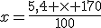 x=\frac{5,4 \times 170}{100}
