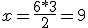 x=\frac{6*3}{2}=9