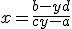 x=\frac{b-yd}{cy-a}