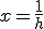 x=\frac1h