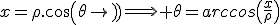 x=\rho.cos(\theta)\Longrightarrow \theta=arccos\(\frac{x}{\rho}\)