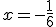 x=-\frac{1}{6}