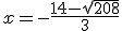 x=-\frac{14-\sqrt{208}}{3}