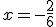 x=-\frac{2}{6}