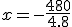 x=-\frac{480}{4.8}