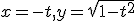 x=-t,y=\sqrt{1-t^2}