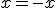 x=-x
