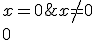 \to\{1\;si\;x\no{=}0\\0\;si\;x=0