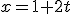x=1+2t