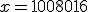x=1008016