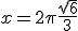 x=2\pi\frac{\sqrt{6}}{3}