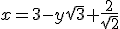 x=3-y\sqrt3+\frac{2}{\sqrt2}