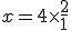 x=4\times\frac{2}{1}