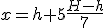 x=h+5\frac{H-h}7