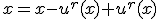 x=x-u^r(x)+u^r(x)