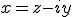 x=z-iy