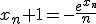 x_{n}+1=-\frac{e^{x_{n}}}{n}