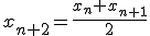 x_{n+2}=\frac{x_n+x_{n+1}}{2}