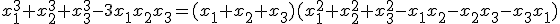 x_1^3+x_2^3+x_3^3-3x_1x_2x_3=(x_1+x_2+x_3)(x_1^2+x_2^2+x_3^2-x_1x_2-x_2x_3-x_3x_1)