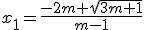 x_1=\frac{-2m+\sqrt{3m+1}}{m-1}