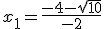 x_1=\frac{-4-\sqrt{10}}{-2}