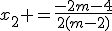 x_2 =\frac{-2m-4}{2(m-2)}