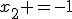 x_2 =-1