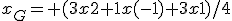 x_G= (3x2+1x(-1)+3x1)/4