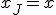 x_J=x