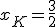 x_K=\frac{3}{2}
