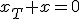 x_T+x=0