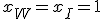 x_W=x_I=1
