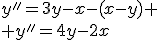 y''=3y-x-(x-y) \\ y''=4y-2x
