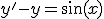 y'-y=\sin(x)