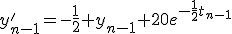 y'_{n-1}=-\frac{1}{2} y_{n-1}+20e^{-\frac{1}{2}t_{n-1}