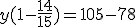 y(1-\frac{14}{15})=105-78