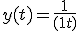 y(t) = \frac{1}{(1 + t)}