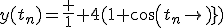 y(t_{n})=\frac {1} {4}(1+cos(t_{n}))
